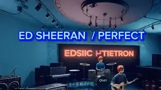 ED SHEERAN / PERFECT / LYRICS