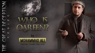 Who is Qareen? | By Mohammad Ali | The Great Deception Series
