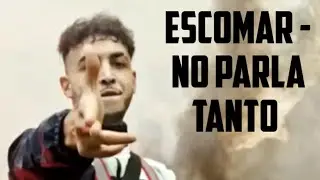 Escomar - No Parla Tanto 🤐 ( Officiel Audio)