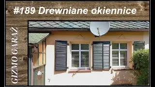 #189 Drewniane okiennice, zrobić nowe czy ratować stare?