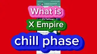 x empire Chill phase / x empire airdrop criteria/ x empire new update