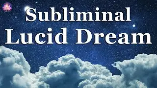 Lucid Dreaming & Remembering Dreams Subliminal, Subconscious Reprogramming (8Hrs, Binaural Beats)