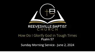 RBC - How Do I Glorify God in Tough Times - Psalm 57