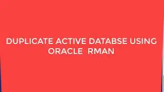 Duplicate Active Oracle database using RMAN