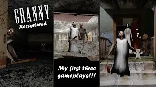 Granny - Recaptured, my first three gameplays!!! (Read the description)