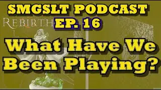 Ep.16 - Which Games Have We Been Playing?