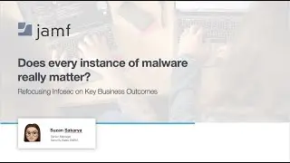 Does every instance of malware really matter? Refocusing Infosec on Key Business Outcomes