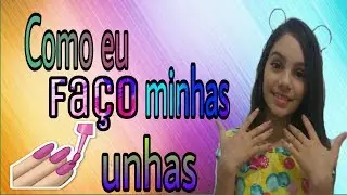 Como eu faço minhas unhas 💅 |Blog da Nathany