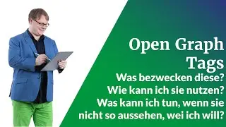 Open Graph Tags - wozu sind sie, was tun sie und wie kann ich sie ändern, wenn sie nicht stimmen?