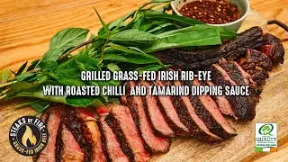 Irish Beef | Steaks By Fire | Grilled Rib-eye With Roasted Chilli and Tamarind Dipping Sauce 🍴