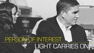 Person of Interest | Light Carries On