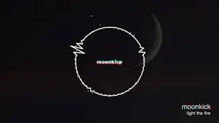 Moonkick - Light the fire