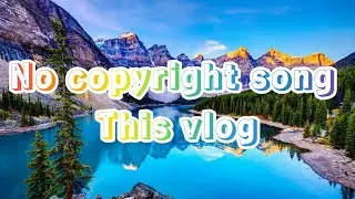 No copyright vlog song 🎶🎶🎵🎵📣📣📣📣