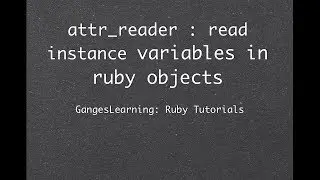 Ruby Tutorials: attr_reader to read instance variables