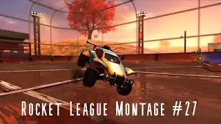 Rocket League Montage #27