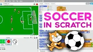 Advanced Scratch Tutorial: Making a Soccer Game | Part 1