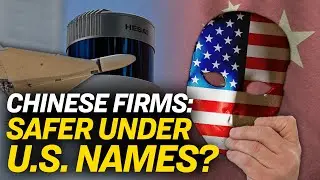 Restricted Chinese Firms Rebrand as American: Report | China in Focus