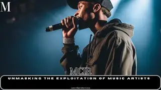 Unmasking the Exploitation of Music Artists