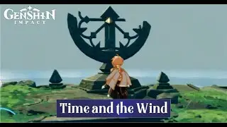 Time and the Wind Genshin Impact Full Guide
