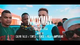 Calvin Fallo X Tswyza X Pencil X Villa X Mapentane - Knox Man (Official Music Video)