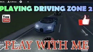 PLAYING DRIVING ZONE 2 ‐ANKIT KI TECH