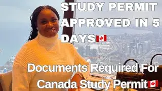 MY STUDY PERMIT WAS APPROVED IN JUST 5 DAYS!! How I Relocated To Canada.. Documents required🇨🇦