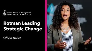 Rotman Leading Strategic Change Online Program | Trailer