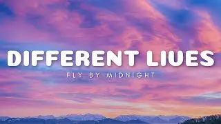 Fly By Midnight - Different Lives (Lyrics)