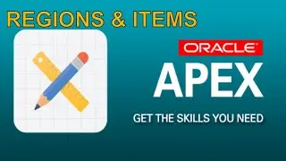 Oracle Apex Regions and Items (Oracle Apex Tutorial-4)