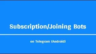 Subscription and Joining Bots on Telegram (Android Version)