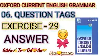 Oxford current english grammar / ch - question tags / Exercise - 29 / loves 💝 grammar 🤗💝🤗🎇🎉🎊✨