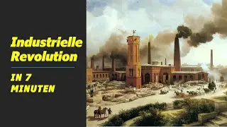 Die 4 Industriellen Revolutionen in 7 Minuten