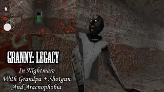 Granny: Legacy in Nightmare with Grandpa + Shotgun and Aracnophobia