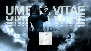 Umbra Vitae "Cause & Effect"