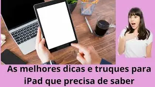 As melhores dicas e truques para iPad que precisa de saber