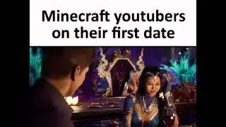Average Minecraft YouTuber first date