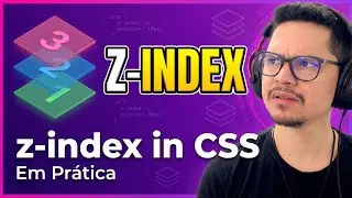 O que é z-index em CSS e Como Funciona na Prática?