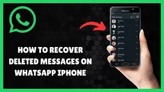 HOW TO RECOVER DELETED MESSAGES ON WHATSAPP IPHONE