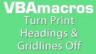 Turn Print Headings And Gridlines Off - VBA Macros - Tutorial - MS Excel