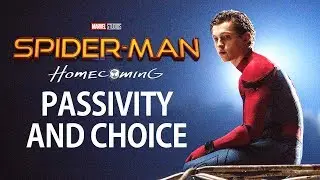 Spider-Man: Homecoming vs. Spider-Man 2 - Passivity and Choice