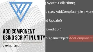 How Add component using script in Unity