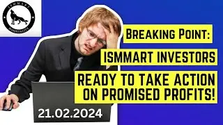 Breaking Point  Ismmart Investors Ready to Take Action on Promised Profits