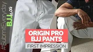 Origin Pro BJJ Pants: First Impressions | #SubmitEveryday BJJ Vlog