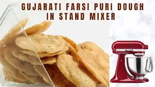 Farsi Puri Dough in Kitchen aid | Gujarati Farsi Puri in stand mixer | How to make Farsi Puri