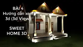 Hướng dẫn sử dụng sweet home 3d, Bài 4 Xem 3d (3d View) I RENDER VIDEO VÀ HÌNH ẢNH