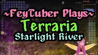 FeyTuber plays Terraria Starlight River Mod - Episode 5