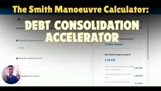 The Smith Manoeuvre - Debt Consolidation Accelerator