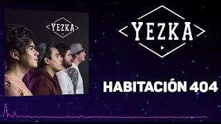 Yezka - Habitación 404