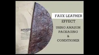 Another FAUX leather technique with Amazon packaging different technique tried. Fabulous results