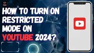 How to Turn On Restricted Mode on YouTube 2024?